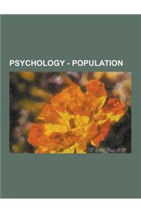 Psychology - Population: Demographic Characteristics, Demography, Estimation Theory, Demographic Profile, Generations, Hypergamy, Intergenerati