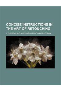 Concise Instructions in the Art of Retouching