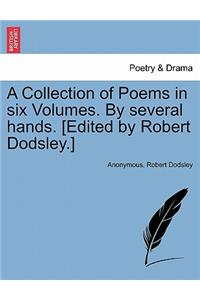 Collection of Poems in Six Volumes. by Several Hands. [Edited by Robert Dodsley.]