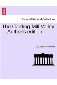 Carding-Mill Valley ... Author's Edition.