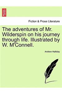 The Adventures of Mr. Wilderspin on His Journey Through Life. Illustrated by W. M'Connell.