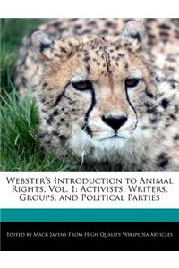 Webster's Introduction to Animal Rights, Vol. 1