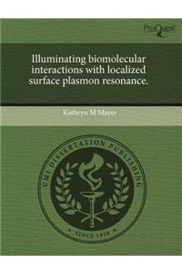 Illuminating Biomolecular Interactions with Localized Surface Plasmon Resonance