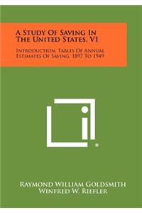 Study Of Saving In The United States, V1