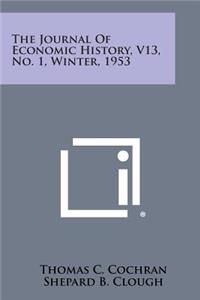 Journal of Economic History, V13, No. 1, Winter, 1953