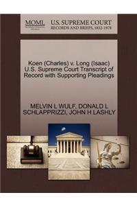 Koen (Charles) V. Long (Isaac) U.S. Supreme Court Transcript of Record with Supporting Pleadings