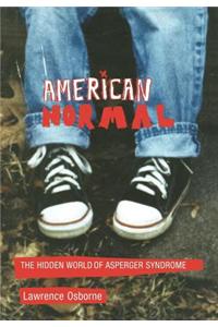 American Normal: The Hidden World of Asperger's Syndrome