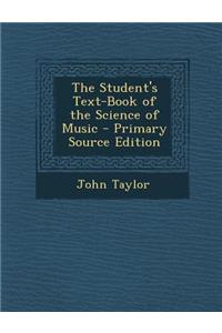 The Student's Text-Book of the Science of Music - Primary Source Edition