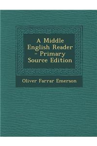 A Middle English Reader - Primary Source Edition