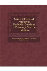 Some Letters of Augustus Peabody Gardner