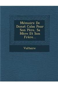 Memoire de Donat Calas Pour Son Pere, Sa Mere Et Son Frere...