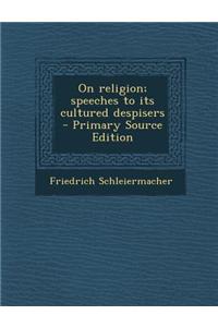 On Religion; Speeches to Its Cultured Despisers