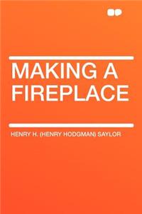 Making a Fireplace