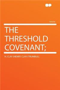 The Threshold Covenant;