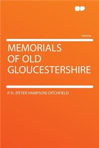 Memorials of Old Gloucestershire