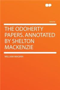 The Odoherty Papers. Annotated by Shelton MacKenzie