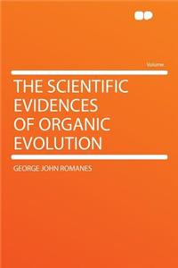 The Scientific Evidences of Organic Evolution