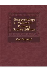 Tonpsychologie, Volume 1 - Primary Source Edition