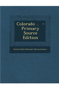 Colorado .. - Primary Source Edition