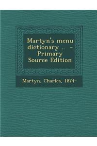 Martyn's Menu Dictionary .. - Primary Source Edition