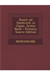 Kunst ND Handwerk in Japan, Erster Band - Primary Source Edition