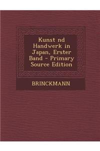 Kunst ND Handwerk in Japan, Erster Band - Primary Source Edition