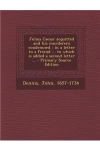 Julius Caesar Acquitted and His Murderers Condemned