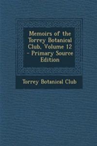 Memoirs of the Torrey Botanical Club, Volume 12