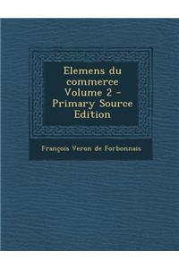 Elemens Du Commerce Volume 2
