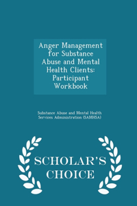 Anger Management for Substance Abuse and Mental Health Clients