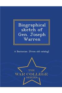 Biographical Sketch of Gen. Joseph Warren - War College Series