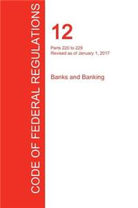 Cfr 12, Parts 220 to 229, Banks and Banking, January 01, 2017 (Volume 3 of 10)