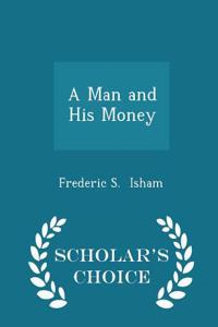 Man and His Money - Scholar's Choice Edition