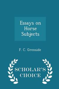 Essays on Horse Subjects - Scholar's Choice Edition