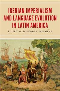 Iberian Imperialism and Language Evolution in Latin America