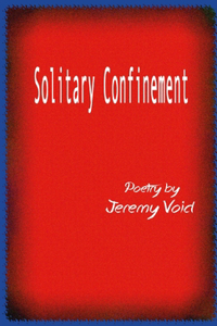 Solitary Confinement