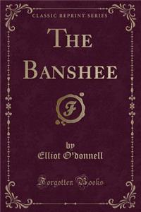 The Banshee (Classic Reprint)