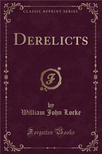 Derelicts (Classic Reprint)