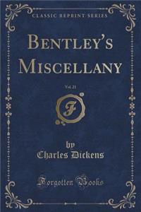 Bentley's Miscellany, 1847, Vol. 21 (Classic Reprint)