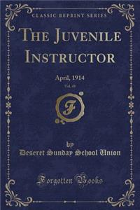 The Juvenile Instructor, Vol. 49