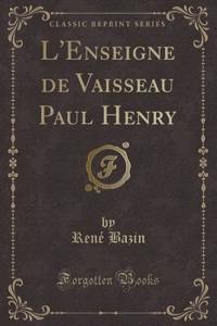 L'Enseigne de Vaisseau Paul Henry (Classic Reprint)