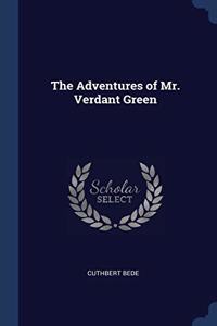 THE ADVENTURES OF MR. VERDANT GREEN