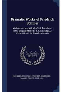 Dramatic Works of Friedrich Schiller
