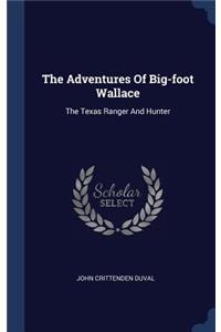 The Adventures Of Big-foot Wallace