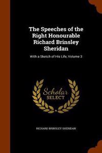 Speeches of the Right Honourable Richard Brinsley Sheridan