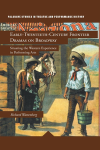 Early-Twentieth-Century Frontier Dramas on Broadway