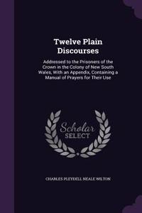 Twelve Plain Discourses