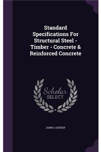 Standard Specifications For Structural Steel - Timber - Concrete & Reinforced Concrete