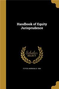 Handbook of Equity Jurisprudence