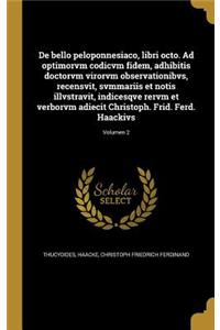 De bello peloponnesiaco, libri octo. Ad optimorvm codicvm fidem, adhibitis doctorvm virorvm observationibvs, recensvit, svmmariis et notis illvstravit, indicesqve rervm et verborvm adiecit Christoph. Frid. Ferd. Haackivs; Volumen 2